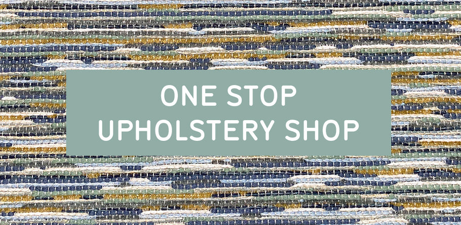 ONE STOP UPHOLSTERY SHOP!