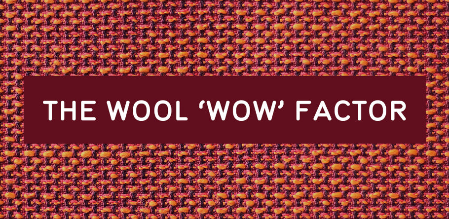 THE WOOL ‘WOW’ FACTOR