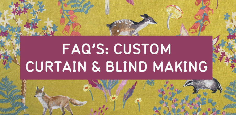 FREQUENTLY ASKED QUESTIONS: CUSTOM CURTAIN & BLIND MAKING