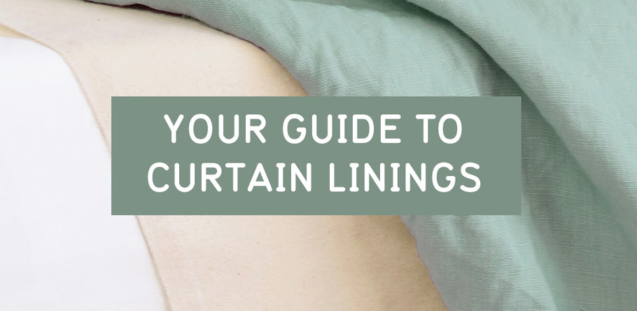 Your Complete Guide to Curtain Linings - What's The Difference?