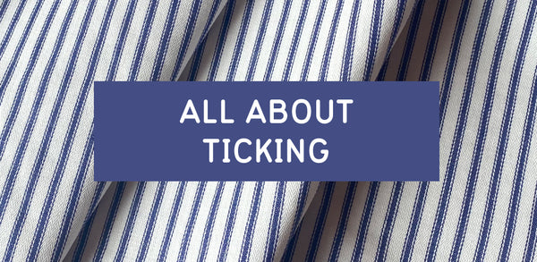 All About Ticking - What is Ticking Fabric?