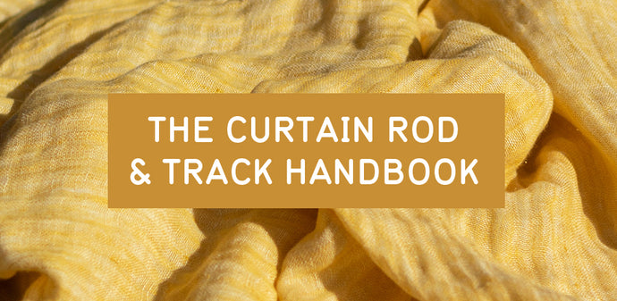 The Curtain Rod, Track and Rails Handbook